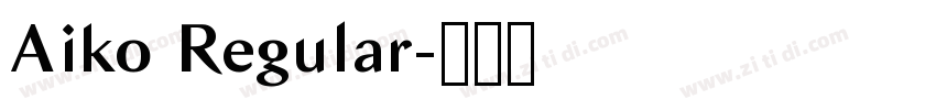Aiko Regular字体转换